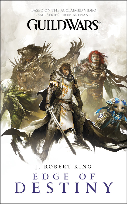 Guild Wars: Edge of Destiny by J. Robert King, 9781416589600