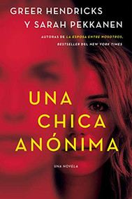 An Anonymous Girl \ Una chica anónima (Spanish Edition) by Greer Hendricks, Sarah Pekkanen, 9780062965509