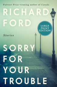 Sorry for Your Trouble (Stories) - 9780062999108 by Richard Ford, 9780062999108
