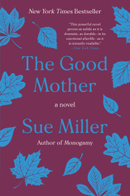 The Good Mother (A Novel) by Sue Miller, 9780062973481