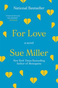 For Love (A Novel) by Sue Miller, 9780062973511
