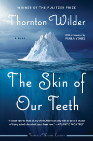 The Skin of Our Teeth (A Play) by Thornton Wilder, 9780062975782