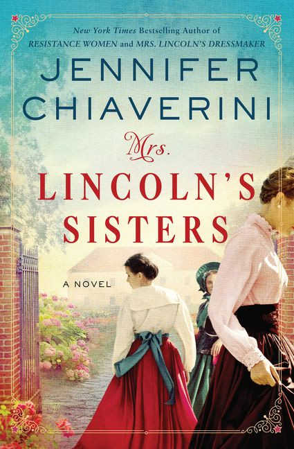 Mrs. Lincoln's Sisters (A Novel) - 9780062975973 by Jennifer Chiaverini, 9780062975973
