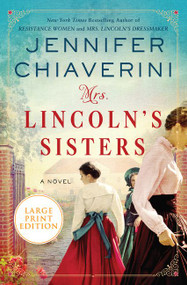 Mrs. Lincoln's Sisters (A Novel) - 9780062999863 by Jennifer Chiaverini, 9780062999863