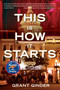 This Is How It Starts (A Novel) by Grant Ginder, 9781416595595