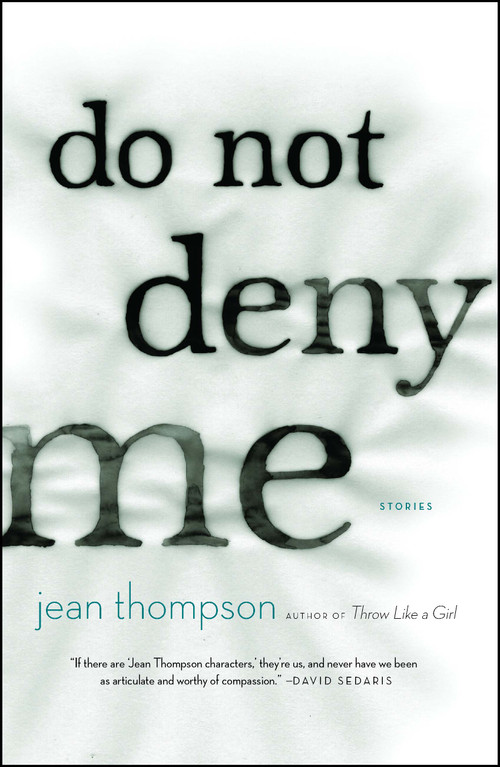 Do Not Deny Me (Stories) by Jean Thompson, 9781416595632