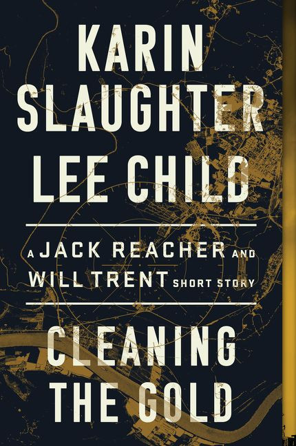 Cleaning the Gold (A Jack Reacher and Will Trent Short Story) by Karin Slaughter, Lee Child, 9780062978301