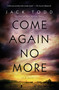 Come Again No More (A Novel) by Jack Todd, 9781416598503