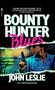 BOUNTY HUNTER BLUES by John Leslie, 9781416598688