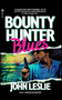 BOUNTY HUNTER BLUES by John Leslie, 9781416598688