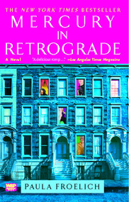 Mercury in Retrograde (A Novel) by Paula Froelich, 9781416598947