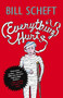 Everything Hurts (A Novel) by Bill Scheft, 9781416599401