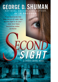 Second Sight (A Novel of Psychic Suspense) by George D. Shuman, 9781416599807