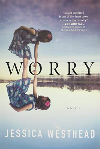 Worry (A Novel) by Jessica Westhead, 9781443460729