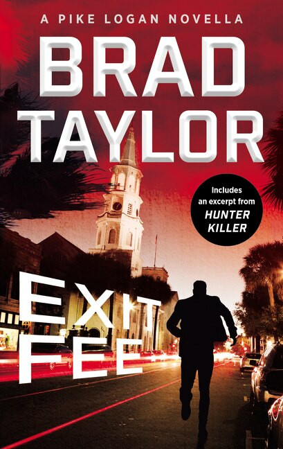 Exit Fee (A Pike Logan Novella) by Brad Taylor, 9780062984890