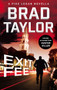 Exit Fee (A Pike Logan Novella) by Brad Taylor, 9780062984890