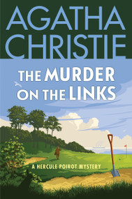 The Murder on the Links (A Hercule Poirot Mystery: The Official Authorized Edition) - 9780062986320 by Agatha Christie, 9780062986320