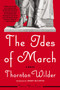 The Ides of March (A Novel) by Thornton Wilder, Jeremy McCarter, 9780062990198