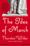 The Ides of March (A Novel) by Thornton Wilder, Jeremy McCarter, 9780062990198