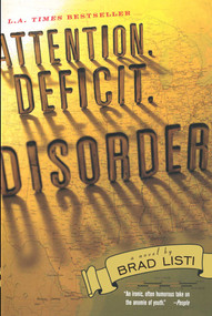 Attention. Deficit. Disorder. (A Novel) by Brad Listi, 9781416912361