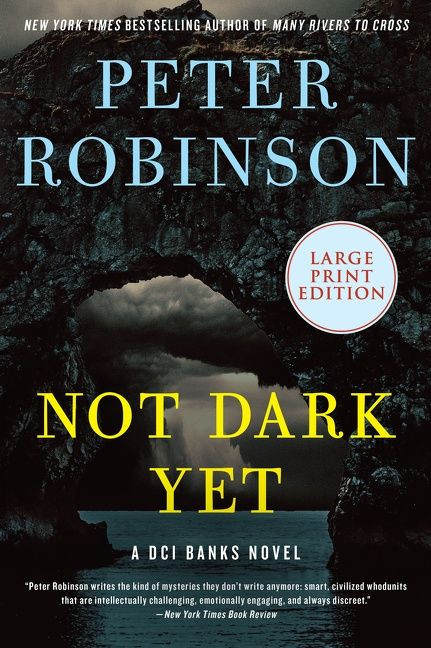 Not Dark Yet (A DCI Banks Novel) - 9780063061910 by Peter Robinson, 9780063061910