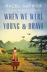 When We Were Young & Brave (A Novel) by Hazel Gaynor, 9780063034839