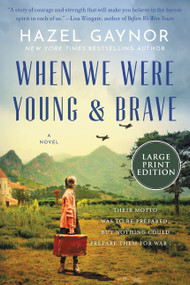 When We Were Young & Brave (A Novel) - 9780063029491 by Hazel Gaynor, 9780063029491