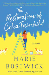 The Restoration of Celia Fairchild (A Novel) by Marie Bostwick, 9780062997302