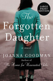 The Forgotten Daughter (The triumphant story of two women divided by their past, but united by friendship--inspired by true events) - 9780063029767 by Joanna Goodman, 9780063029767