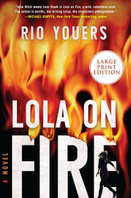 Lola on Fire (A Novel) - 9780063062375 by Rio Youers, 9780063062375