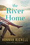 The River Home (A Novel) by Hannah Richell, 9780063001602