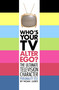 Who's Your TV Alter Ego? (The Ultimate Television Character Personality Test) by Noah Lusky, 9781416938132