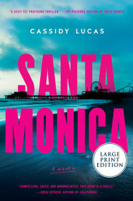 Santa Monica (A Novel) - 9780063029750 by Cassidy Lucas, 9780063029750
