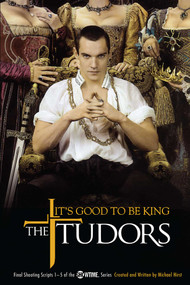 The Tudors: It's Good to Be King by Michael Hirst, 9781416948841