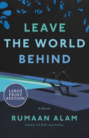 Leave the World Behind (A Novel) - 9780063029224 by Rumaan Alam, 9780063029224