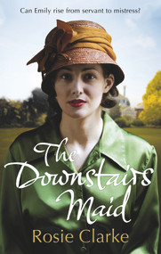 The Downstairs Maid by Rosie Clark, 9780091956097