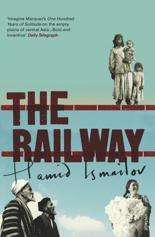The Railway by Hamid Ismailov, Robert Chandler, 9780099466130