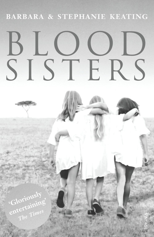 Blood Sisters by Barbara Keating, Stephanie Keating, 9780099485148