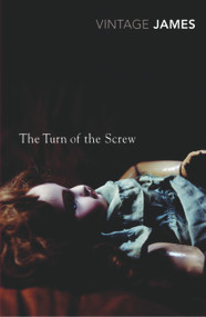 The Turn of the Screw (And Other Stories) by Henry James, 9780099511236