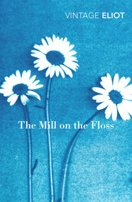 The Mill on the Floss by George Eliot, Marina Lewycka, 9780099519065