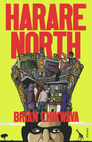 Harare North by Brian Chikwava, 9780099526759