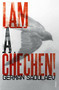 I Am a Chechen! by German Sadulaev, 9780099532354