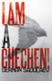 I Am a Chechen! by German Sadulaev, 9780099532354