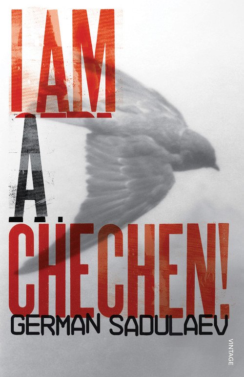 I Am a Chechen! by German Sadulaev, 9780099532354