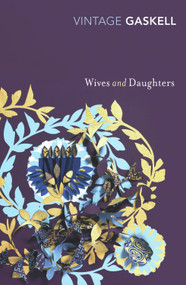 Wives and Daughters - 9780099540724 by Elizabeth Gaskell, 9780099540724