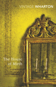 The House of Mirth - 9780099540762 by Edith Wharton, 9780099540762