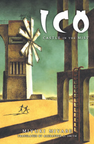 ICO: Castle in the Mist by Miyuki Miyabe, 9781421540634