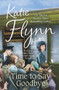 Time to Say Goodbye by Katie Flynn, 9780099574668