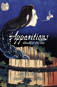 Apparitions: Ghosts of Old Edo (Ghosts of Old Edo) by Miyuki Miyabe, 9781421567426
