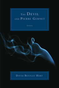 The Devil and Pierre Gernet (Stories) by David Bentley Hart, 9780802817686